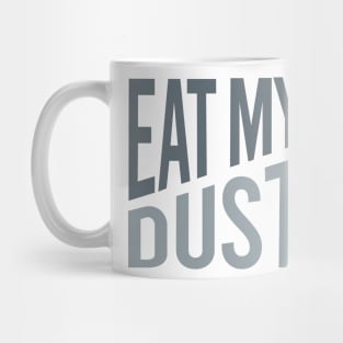 Funny ATV Quad Saying Eat My Dust Mug